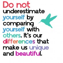 Do not underestimate yourself by comparing yourself with other.jpg